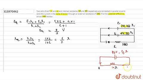 Two cells of emf 2V and 4V and internal resistance `1Omega` and | Class 12 Physics | Doubtnut