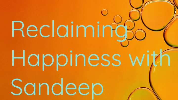Reclaiming Happiness with Sandeep Neutron ft. Chri...