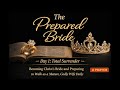 The Prepared Bride Prayer | Day 1: Total Surrender | Becoming Christ’s Bride &amp; A Godly Wife.