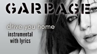Garbage - Drive You Home (Karaoke)