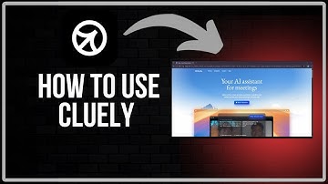 How To Use Cluely AI - Step-By-Step Guide