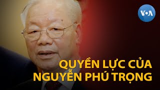 Nguyễn Phú Trọng ‘xào xáo’ nhân sự cao cấp để củng cố quyền lực?