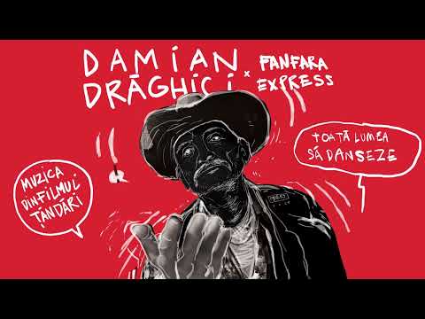 Damian Draghici x Fanfara Express - Toata Lumea Danseaza (Muzica Filmul "Tandari") | Visualizer