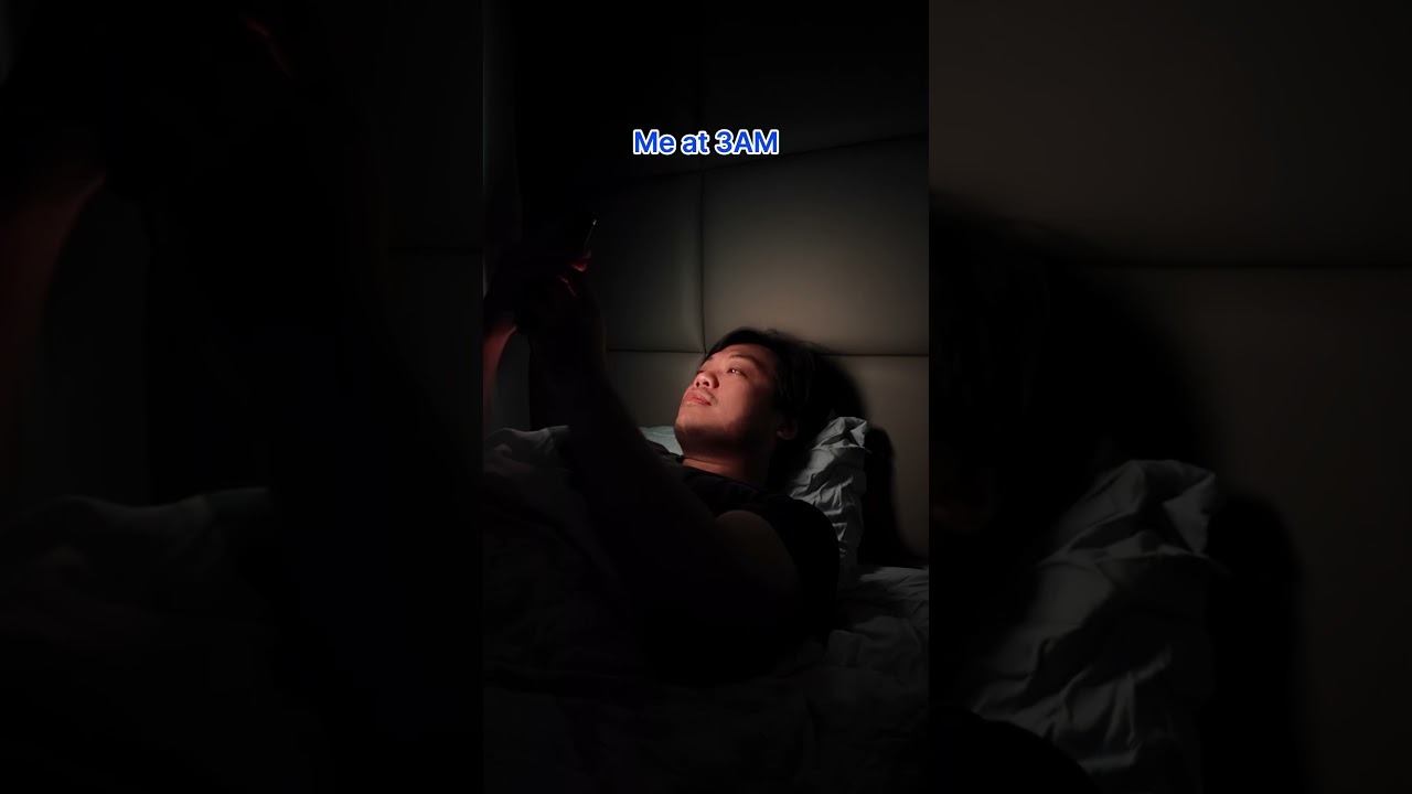 POV: Me at 3AM