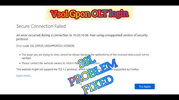 VSOL Gpon OLT ERROR_SSL_Version_Or_Chiper_Mismatch || How to fix SSL Version|| IT Support