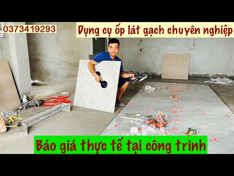 Báo Giá Tổng Hợp Dụng Cụ Ốp Lát Thực Tế Tại Công Trình