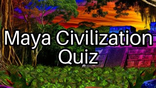 Test Your Knowledge of the Maya Civilization! 🌟 Can You Answer These 10 Questions?