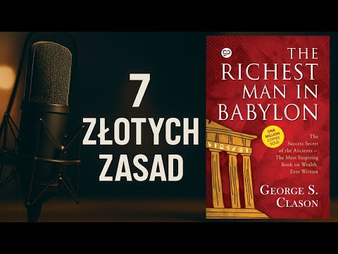 Najbogatszy człowiek w Babilonie | The Richest Man in Babylon George S. Clason [Podcast finansowy]