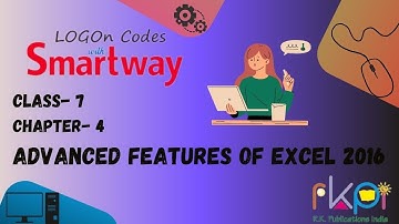 Advanced Features of Excel 2016 || Class - 7, Chapter - 4 || LOGON Codes with Smartway