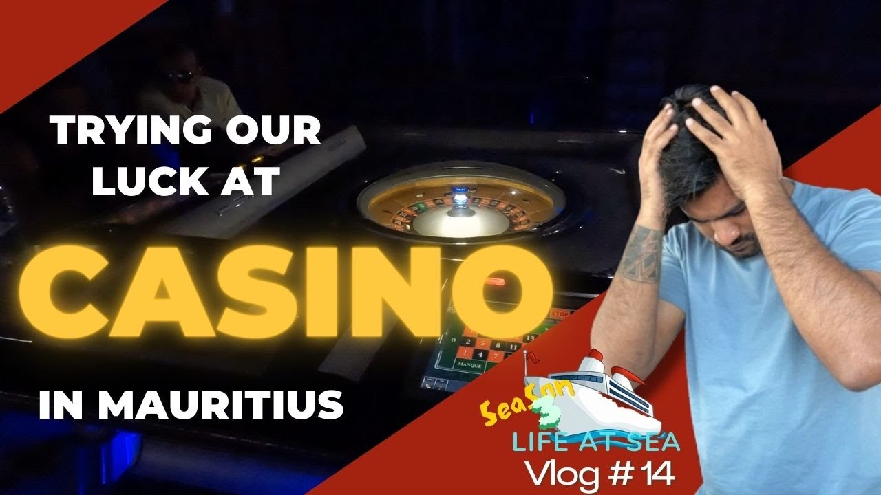 Trying our luck at a casino in Mauritius || 1st shore leave in Mauritius