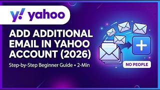 Add Additional Email in Yahoo Account 2026 Step by Step Beginner Guide 2 Min