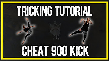 TUTORIAL: Cheat 900 Kick