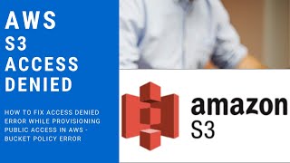 how to fix aws  s3 bucket policy and public permissions access denied error