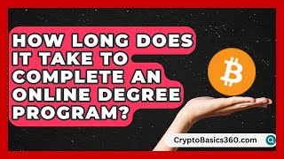 How Long Does It Take To Complete An Online Degree Program | Grad School Mindset News