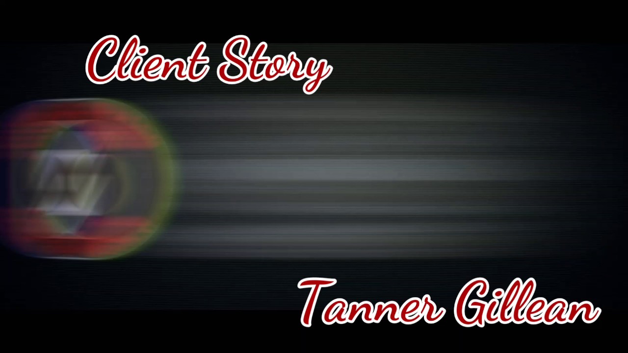 Client Story Tanner Gillean