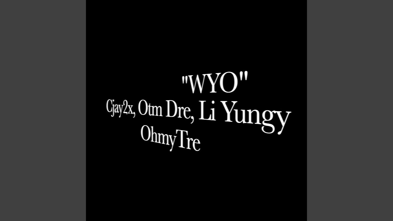WYO? (feat. OTM Dre, Ohmytre & Li Yungy)
