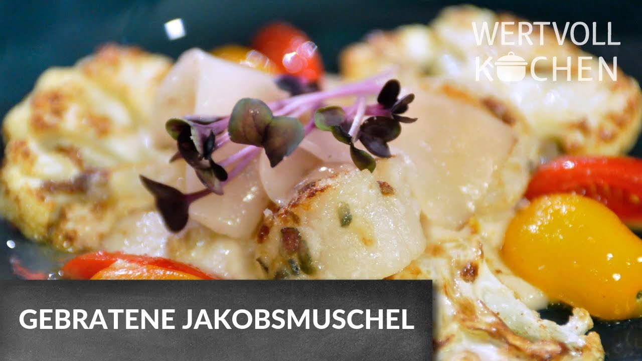 Gebratene Jakobsmuschel | WERTVOLL KOCHEN - YouTube