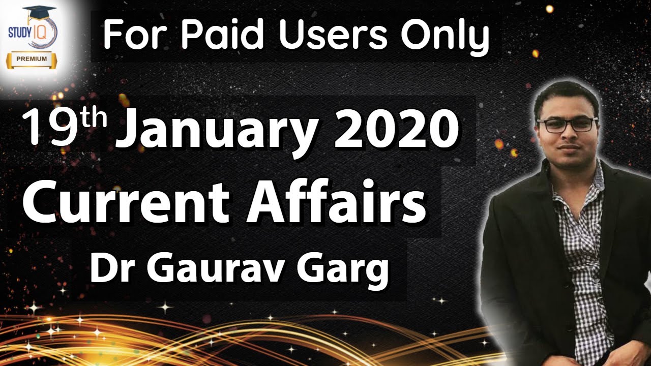 19 January Current Affairs 2020 by Dr Gaurav Garg Study IQ - Current Affairs 2020 in English