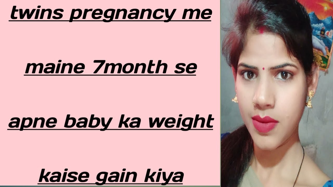 How to increase baby weight during twins pregnancy (7month) se lekr