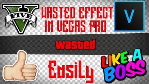 Vegas Pro 15 : How To Add Gta 5 Wasted Effect To Your Videos In Vegas Pro