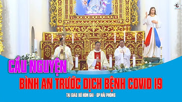 Cầu Nguyện Bình An Cho Quê Hương Trước Dịch Covid | Bài Giảng Lễ Rất Hay | CHA GIUSE DƯƠNG HỮU TÌNH.