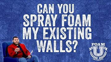 Can You Add Spray Foam Insulation to Existing Walls? | Foam University