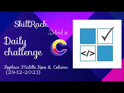 Replace Middle Row & Column | SkillRack | ProgramID- 9566 | Daily Challenge