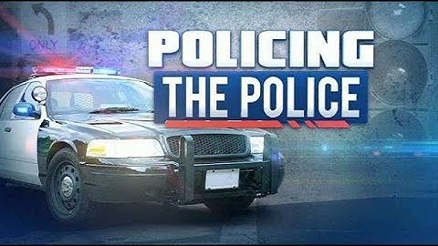 Policing Their Own: Investigating Police Accountability