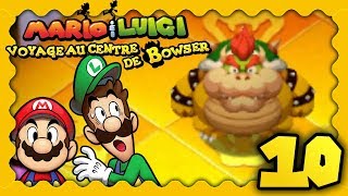 MARIO & LUIGI VOYAGE AU CENTRE DE BOWSER 3DS #10 - BOWSER EN SURPOIDS... 😱