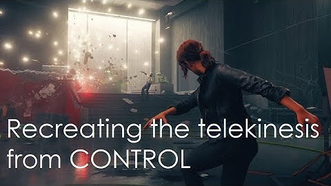 Recreating the Telekinesis from Control (in 1 HOUR!)