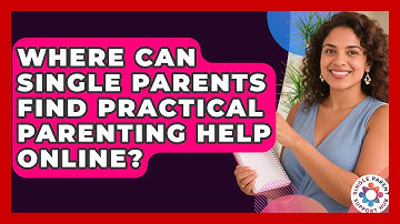 Where Can Single Parents Find Practical Parenting Help Online? | Single Parent Support Hub News
