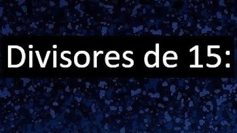 divisores de 15 , cuales son los divisores de 15
