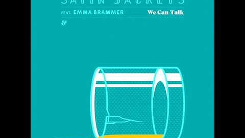 Satin Jackets feat  Emma Brammer - We Can Talk