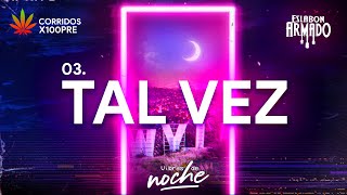 03. Tal Vez - Eslabon Armado | Letra