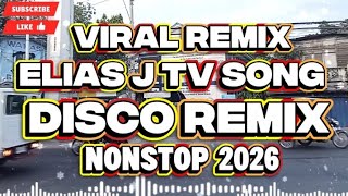 Viral Remix Elias J Tv Song Disco Remix Nonstop iamjonasi1k 