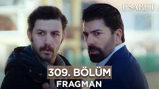 Esaret Dizisi 309 Bölüm Fragmanı 4 Nisan Perşembe 