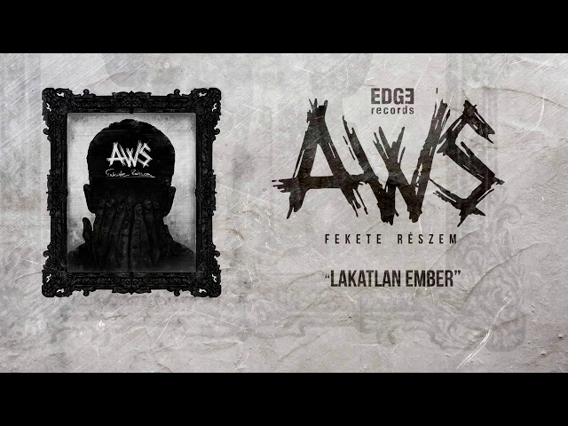 AWS - Lakatlan Ember [Szöveges videó]