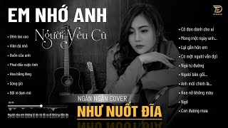 EM NHỚ ANH NGƯỜI YÊU CŨ - NGÂN NGÂN COVER Như Nuốt Đĩa HOT NHẤT THÁNG 8 - Ngân Ngân Cover TRIỆU VIEW