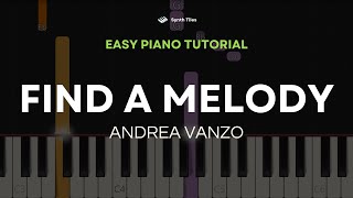 Find a Melody (Andrea Vanzo) | EASY Piano Tutorial by ST