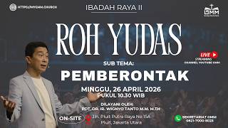 Sesi 2 - ROH YUDAS: PEMBERONTAK - Pdt. Dr. Ir. Wignyo Tanto, M.M., M.Th. (260426)