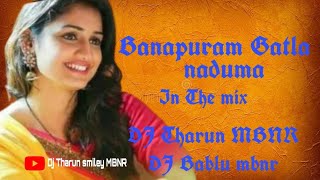 Banapuram Gatla naduma  song mix By (DJ Balu MBNR ) (DJ THARUN MBNR ) USE HEADPHONES 🎧🎧