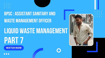 BPSC : Liquid waste management PART 7 - ASWMO