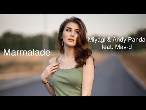 Miyagi & Andy Panda feat. Mav-d - Marmalade Text|Lyrics (Мияги Мармелад Текст)