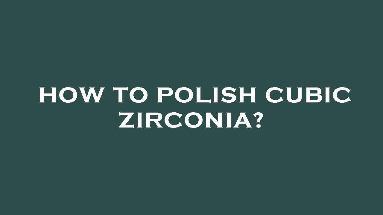 How to polish cubic zirconia? YouTube