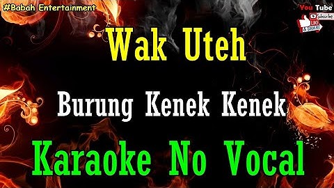 Wak Uteh Group - Burung Kenek Kenek karaoke || BEntertainment