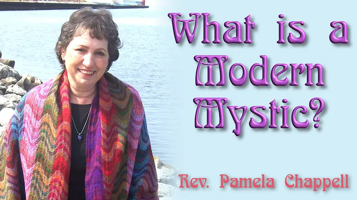 Pam Chappell - What is a Modern Mystic