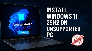 Install Windows 11 25H2 on Unsupported PC | Step-by-Step Guide