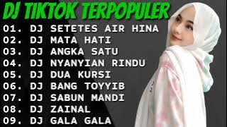 DJ TIKTOK VIRAL TERBARU 💚 DJ SETETES AIR HINA || DJ MATA HATI || DJ ANGKA SATU