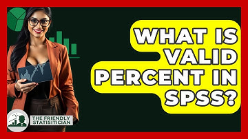 What Is Valid Percent In SPSS? - The Friendly Statistician