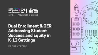 Dual Enrollment & OER: Addressing Student Success and Equity in K-12 Settings
